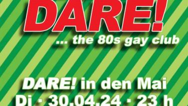 DARE! ... the 80s gay club - Samstag - 30. April 2024 - 23 Uhr - SchauSpielHaus - Hamburg
