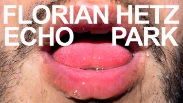Florian Hetz: Echo Park Exhibition Frappant Galerie Hamburg